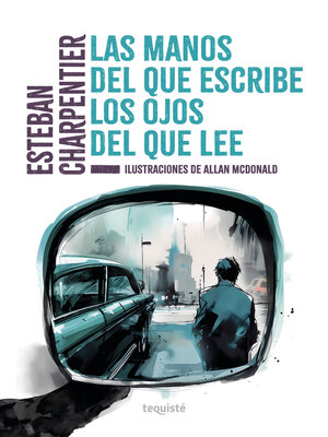 cover image of Las manos del que escribe, los ojos del que lee
